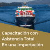 Importar Desde China A Chile: Capacitación personalizada con asistencia en proceso de importación.